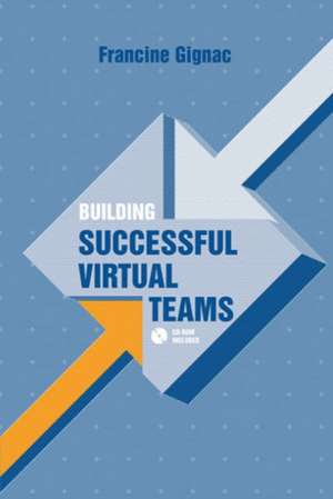 Building Successful Virtual Teams de Francine Gignac