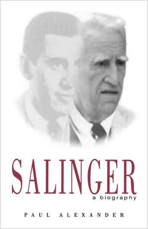 Salinger: A Biography de Paul Alexander