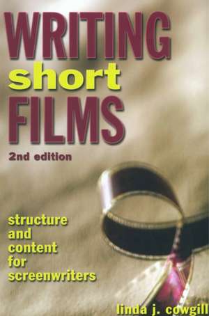 Writing Short Films, 2nd Edition de L Cowgill