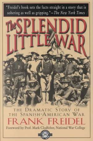 The Splendid Little War de Frank Freidel