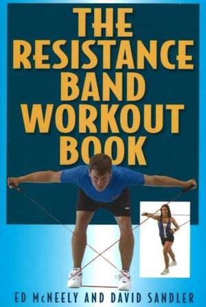 The Resistance Band Workout Book de Ed McNeely