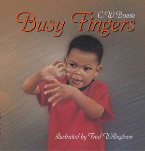 Busy Fingers de C. W. Bowie