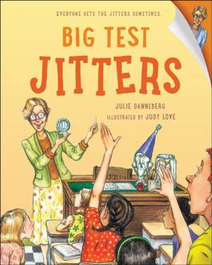 Big Test Jitters de Julie Danneberg