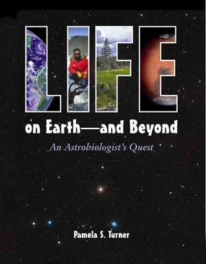 Life on Earth: An Astrobiologist's Quest de Pamela S. Turner