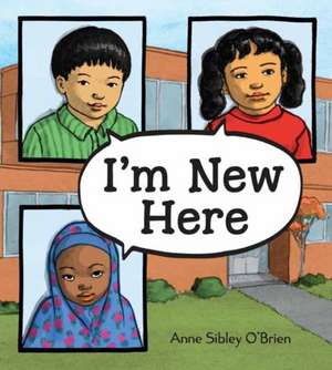 I'm New Here de Anne Sibley O'brien