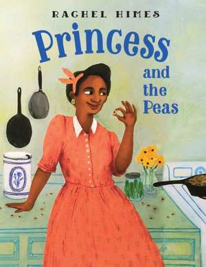 Princess and the Peas de Rachel Himes