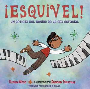 Esquivel! Un Artista del Sonido de La Era Espacial de Susan Wood