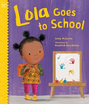 Lola Goes to School de Anna Mcquinn