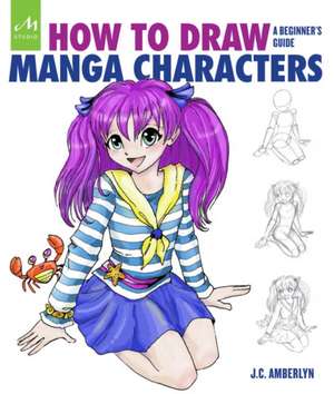 How to Draw Manga Characters de J C Amberlyn