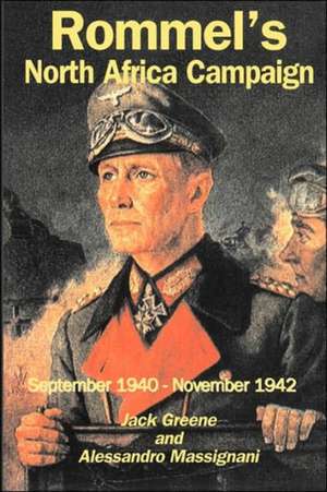 Rommel's North Africa Campaign: September 1940-november 1942 de Jack Greene