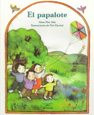 El Papalote (the Kite) de Alma Flor Ada