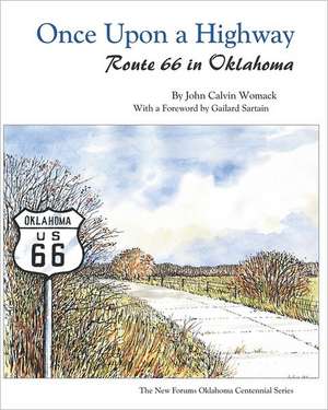 Once Upon a Highway: Route 66 in Oklahoma de John Calvin Womack