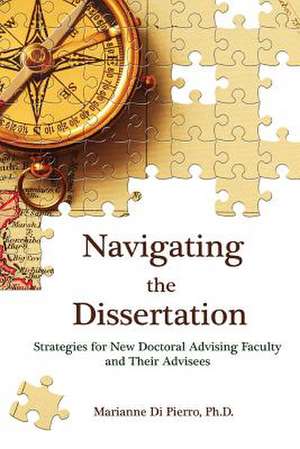 Navigating the Dissertation de Marianne Di Pierro Ph. D.