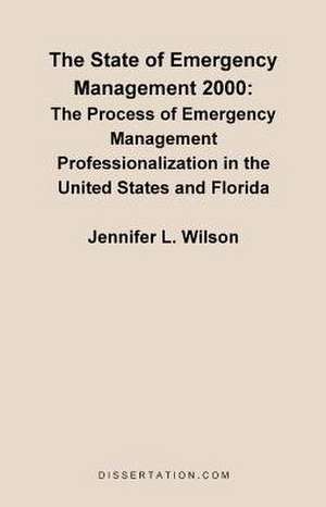 The State of Emergency Management 2000 de Jennifer L. Wilson