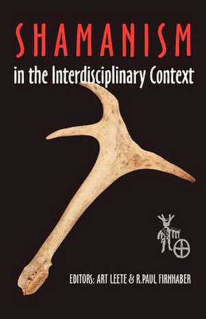 Shamanism in the Interdisciplinary Context de R. Paul Firnhaber