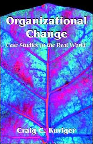 Organizational Change de Craig C. Kuriger