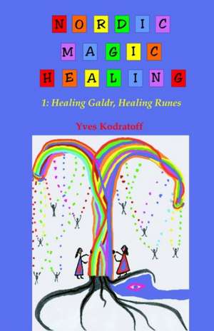 Nordic Magic Healing de Yves Kodratoff