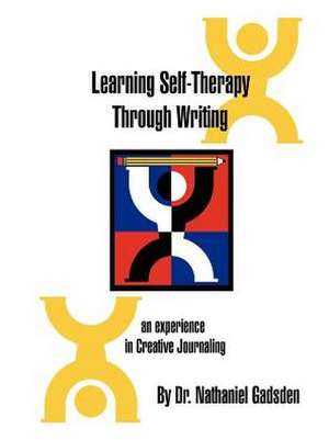 Learning Self-Therapy Through Writing de Nathaniel Gadsden