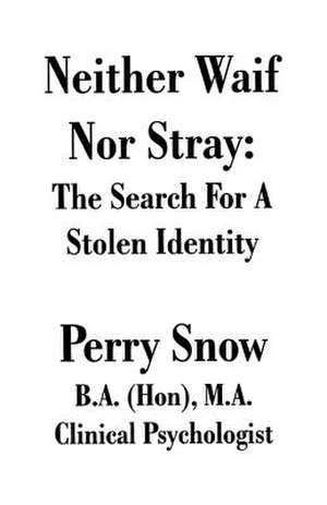 Neither Waif Nor Stray de Perry Allan Snow