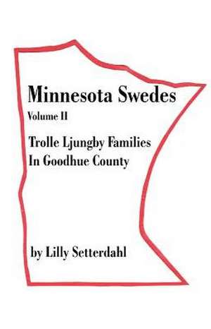 Minnesota Swedes Volume II de Lilly Setterdahl