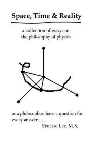 Space, Time and Reality de Ernesto Lee