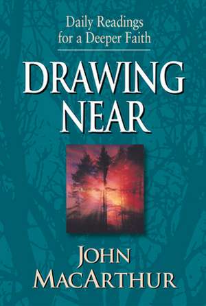 Drawing Near de John Macarthur