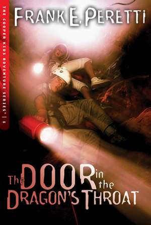 The Door in the Dragon`s Throat de Frank E. Peretti