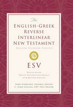 ESV English–Greek Reverse Interlinear New Testam – English Standard Version (Hardcover) de John Schwandt