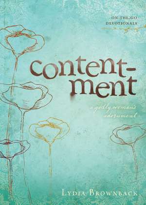 Contentment – A Godly Woman`s Adornment de Lydia Brownback