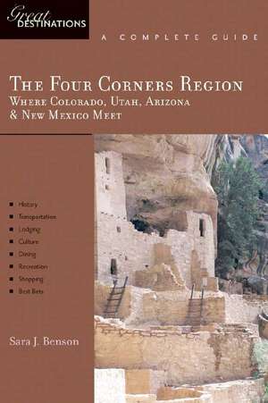 Four Corners Region – Where Colorado, Utah, Arizona and New Mexico Meet – Great Destinations de Sara J Benson