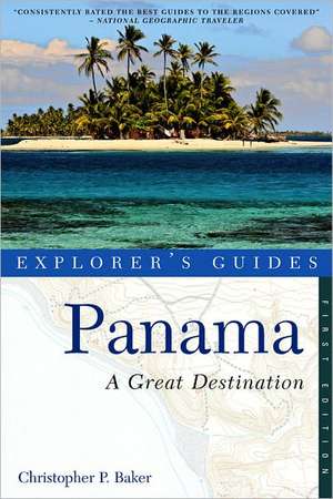 Explorer′s Guide Panama – A Great Destination de Christopher P. Baker