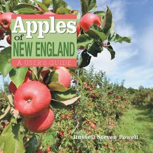 Apples of New England – A User`s Guide de Russell Powell