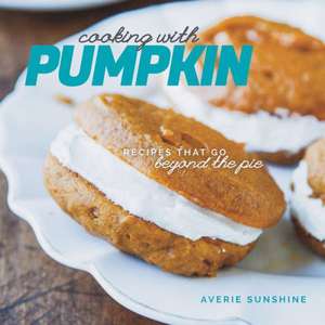 Cooking with Pumpkin de Averie Sunshine