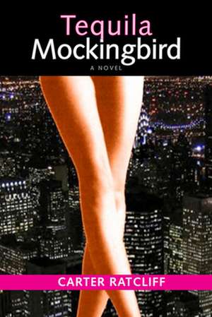 Tequila Mockingbird de Carter Ratcliff