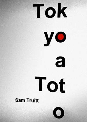 Tokyoatoto de Sam Truitt