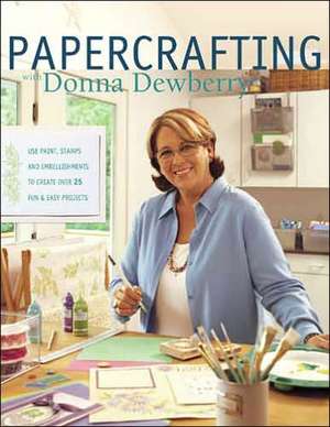 Papercrafting with Donna Dewberry de Donna Dewberry