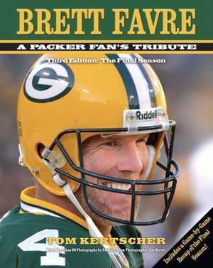 Brett Favre: The Final Season de Tom Kertscher