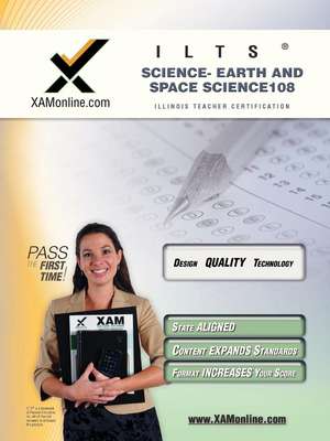 Ilts Science- Earth and Space Science 108 Teacher Certification Test Prep Study Guide de Sharon Wynne