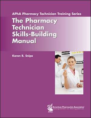 Snipe, K: Pharmacy Technician Skills-building Manual