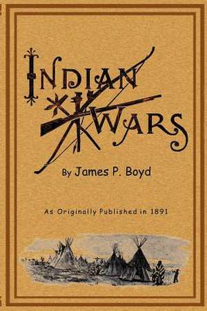 Indian Wars de James P. Boyd