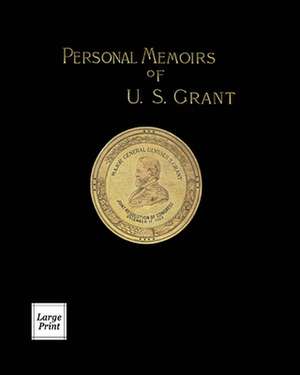 Personal Memoirs of U.S. Grant Volume 1/2 de Ulysses S. Grant