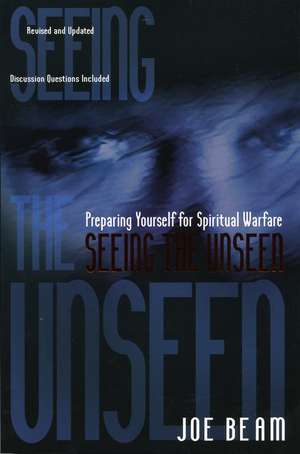 Seeing the Unseen de Joe Beam