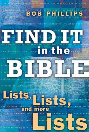 Find It in the Bible: Lists, Lists, and More Lists de Bob Phillips