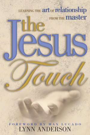 Jesus Touch de Dr. Lynn Anderson, Dr.