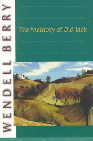 The Memory of Old Jack de Wendell Berry