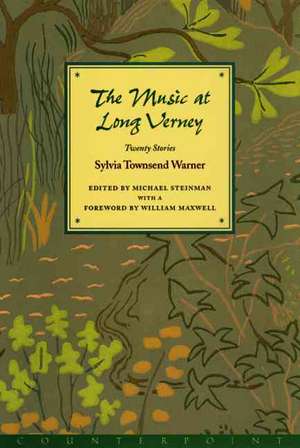 The Music at Long Verney: Twenty Stories de Sylvia Townsend Warner