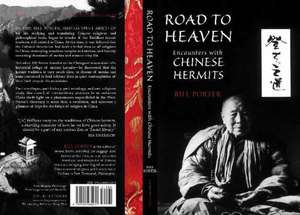 Road to Heaven: Encounters with Chinese Hermits de Bill Porter