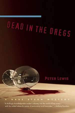 Dead in the Dregs: The Story of an Ordinary Man Who Defaced an Icon and Unmasked a Dictatorship de Peter Lewis