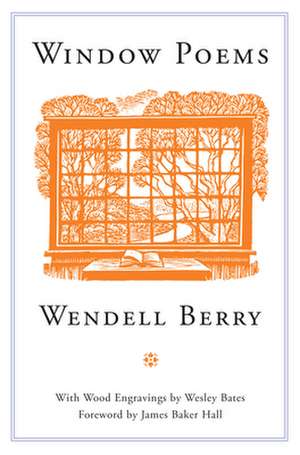 Window Poems de Wendell Berry