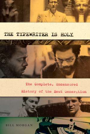 The Typewriter Is Holy de Bill Morgan